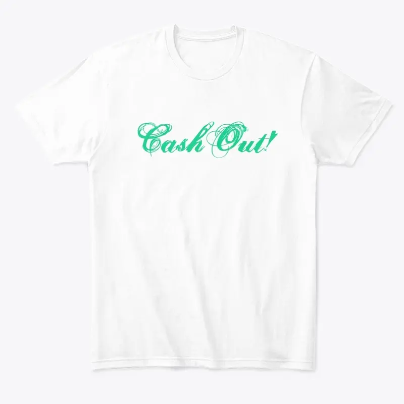 CashOut! Tshirt